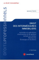 Droit des intermediaires immobiliers - activites et operations d'entremise et de gestion (4e edition)