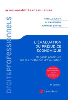 L'evaluation du prejudice economique : regards pratiques sur les methodes d'evaluation (2e edition)