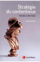 Strategie du contentieux - theorie et methode