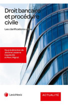 Droit bancaire et procedure civile