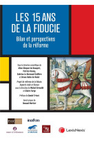 15 ans de la fiducie : bilan et perspectives de reforme