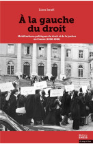 A la gauche du droit - mobilisations politiques du droit et de la justice en france (1968-1981)
