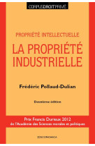 Propriete intellectuelle : la propriete industrielle (2e edition)
