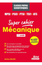 Mecanique - mpsi, pcsi, ptsi, tsi1, ats 1re annee
