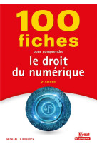 100 fiches pour comprendre le droit du numerique