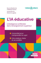 Themes #038; debats - l'ia educative. l'intelligence artificielle dans l'enseignement superieur