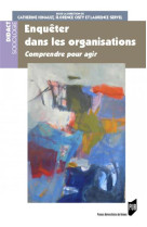 Enqueter dans les organisations - comprendre pour agir