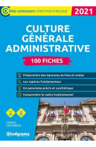 Culture generale administrative - 100 fiches (edition 2021)