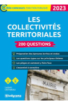 Les collectivites territoriales : 200 questions - categories a et b (edition 2023)