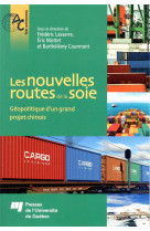 Les nouvelles routes de la soie  -  geopolitique d'un grand projet chinois