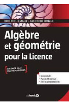 Algebre et geometrie pour la licence - cours complet avec 200 exercices corriges