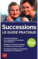 Successions - le guide pratique (edition 2021)