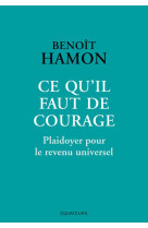 Ce qu'il faut de courage - plaidoyer pour le revenu universel