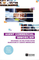 Agent commercial immobilier - securiser les relations entre mandataire et agence immobiliere