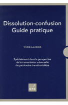Dissolution-confusion - guide pratique