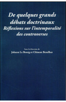 De quelques grands debats doctrinaux - reflexions sur l'intemporalite des controverses