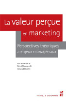 La valeur percue en marketing - perspectives theoriques et enjeux manageriaux