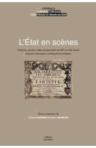 L'etat en scenes - theatres, operas, salles de spectacle du xvie au xixe siecle : aspects historiques, politiques et juridiques
