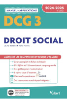 Dcg 3 - droit social : manuel et applications - maitriser les competences et reussir l'examen (edition 2024/2025)