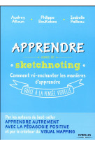 Apprendre avec le sketchnoting - comprendre mieux et memoriser plus facilement grace a la pensee visuelle