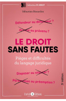 Le droit sans fautes - pieges et difficultes du langage juridique