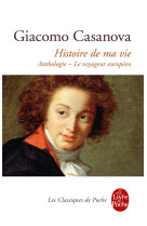 Histoire de ma vie - anthologie - le voyageur europeen