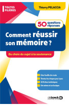 Comment reussir son memoire ? 50 questions/reponses - du choix du sujet a la soutenance
