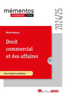 Droit commercial et des affaires : le commercant - les actes de commerce - le fonds de commerce - le bail commercial - les contrats commerciaux - les regles de droit de la concurrence