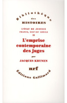 L'etat de justice - france, xiiie-xxe siecle tome 2 - l'emprise contemporaine des juges