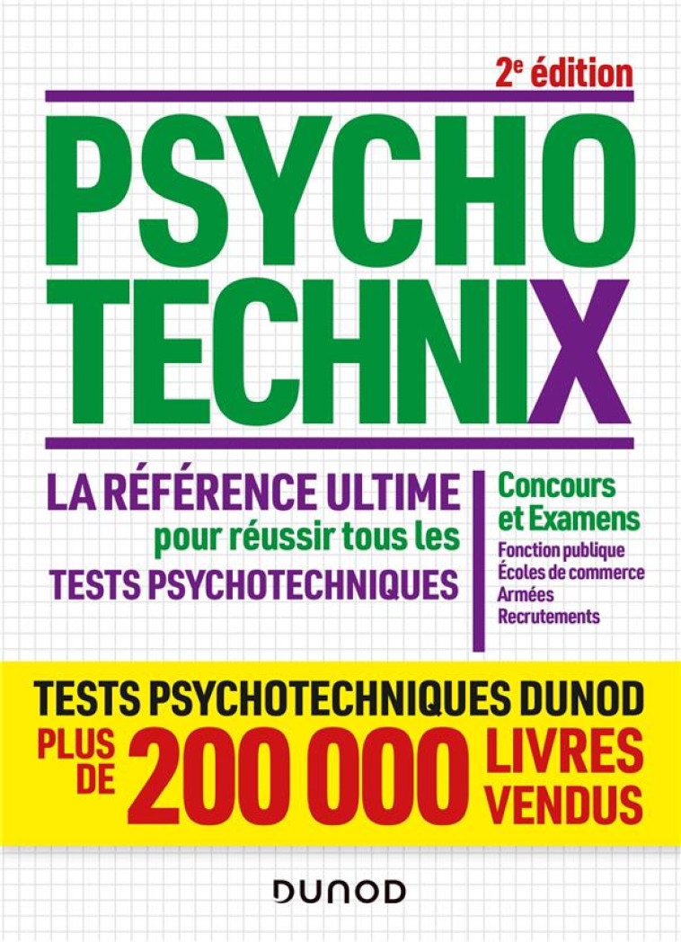 PSYCHOTECHNIX  -  LA REFERENCE ULTIME POUR REUSSIR TOUS LES TESTS PSYCHOTECHNIQUES (2E EDITION) - CONCOURS FORMATION - DUNOD