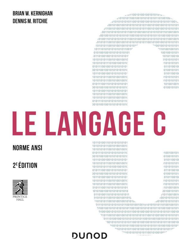 LE LANGAGE C : NORME ANSI (2E EDITION) - KERNIGHAN/RITCHIE - DUNOD
