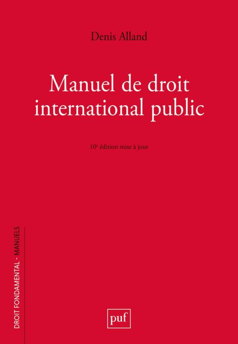 MANUEL DE DROIT INTERNATIONAL PUBLIC - ALLAND DENIS - PUF