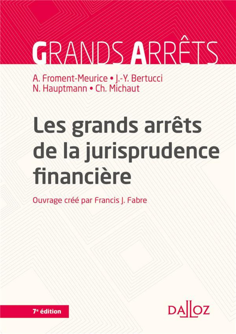 LES GRANDS ARRETS DE LA JURISPRUDENCE FINANCIERE - BERTUCCI/FABRE - DALLOZ