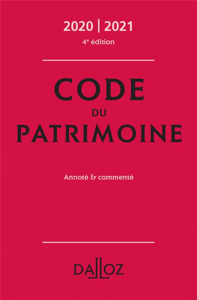 CODE DU PATRIMOINE 2020-2021, ANNOTE ET COMMENTE. 4E ED. - CORNU/NEGRI - DALLOZ