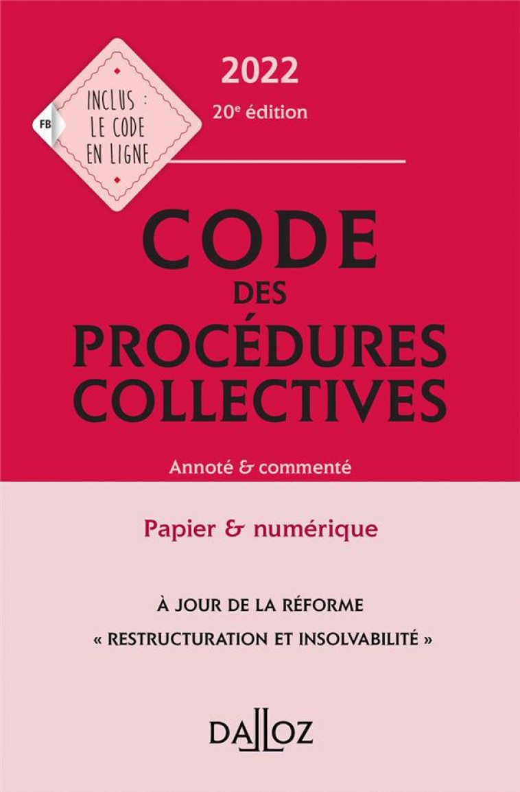 CODE DES PROCEDURES COLLECTIVES 2022, ANNOTE #038; COMMENTE. 20E ED. - LIENHARD/PISONI - DALLOZ