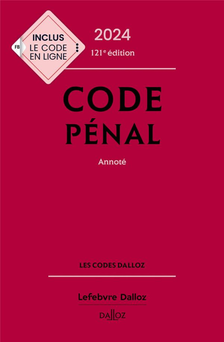 CODE PENAL : ANNOTE (EDITION 2024) - MAYAUD/GAYET - DALLOZ