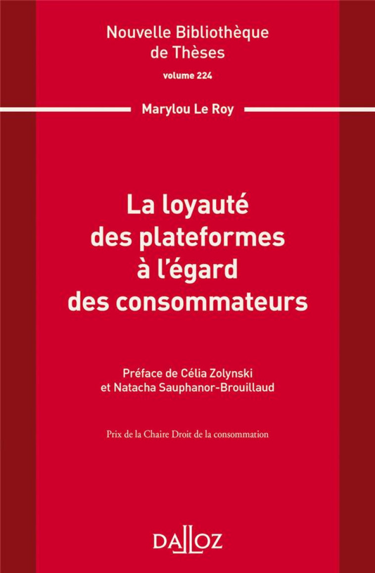 LA LOYAUTE DES PLATEFORMES A L'EGARD DES CONSOMMATEURS TOME.224 - LE ROY/ZOLYNSKI - DALLOZ