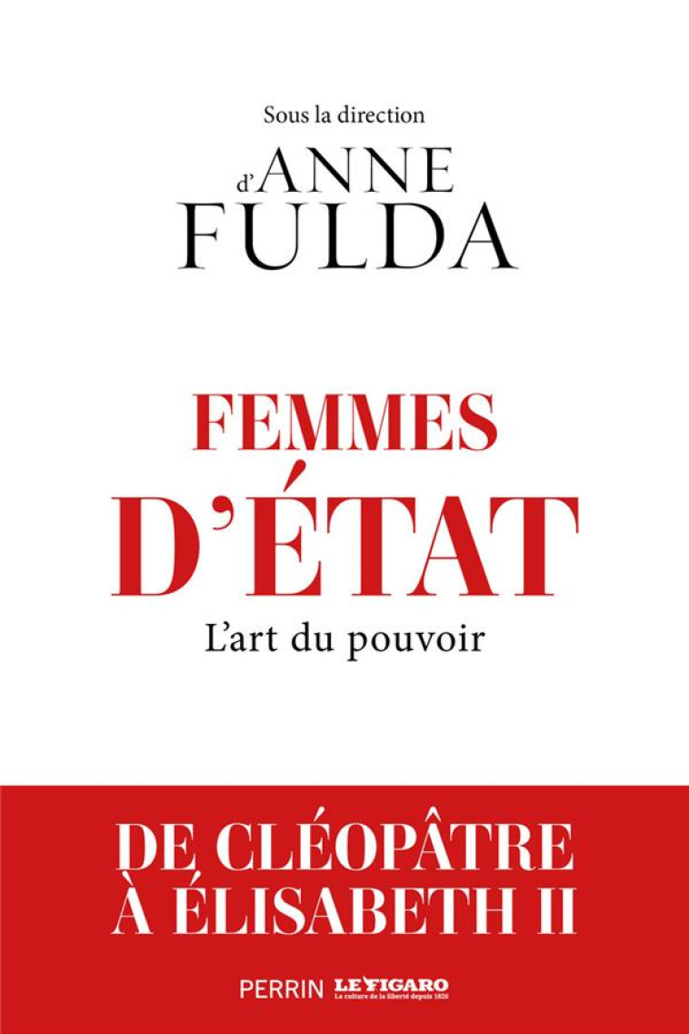 FEMMES D'ÉTAT : L'ART DU POUVOIR : DE CLEOPATRE A ANGELA MERKEL - AURELL/DUMEZIL/SOLE - PERRIN
