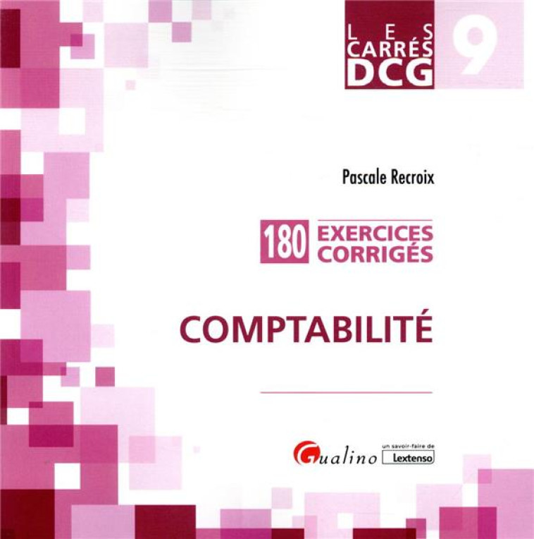 DCG 9 : EXERCICES CORRIGES COMPTABILITE  -  180 EXERCICES CORRIGES - RECROIX PASCALE - GUALINO