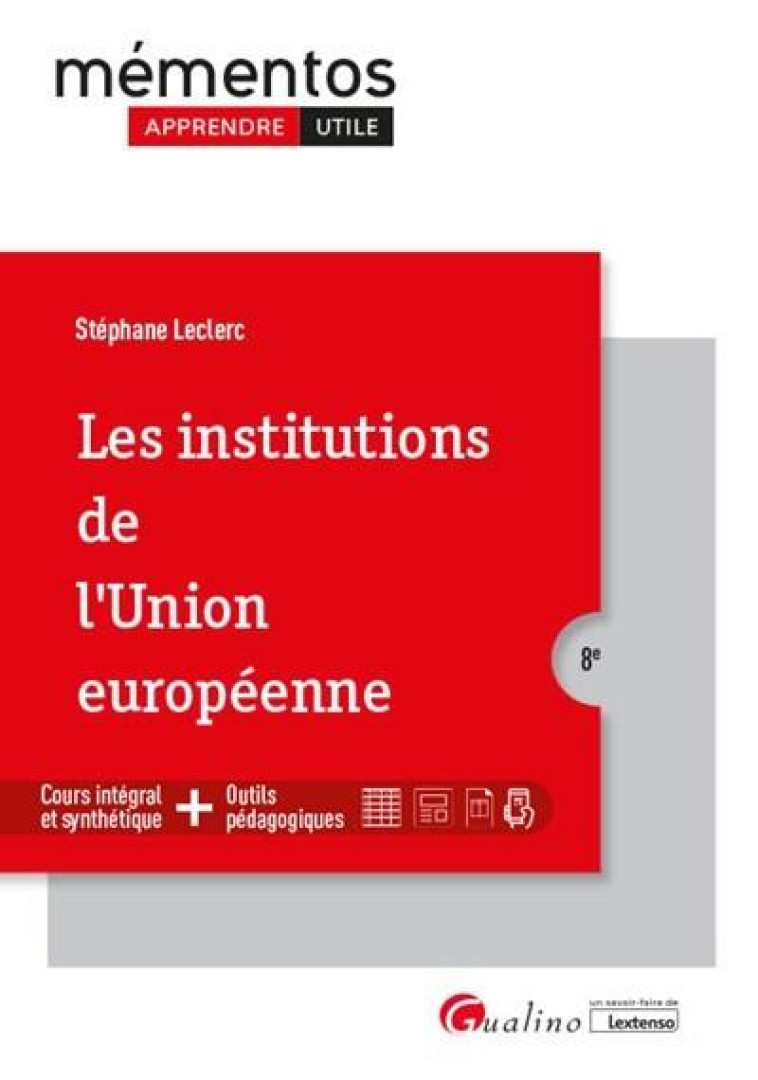 LES INSTITUTIONS DE L'UNION EUROPEENNE (8E EDITION) - LECLERC STEPHANE - GUALINO