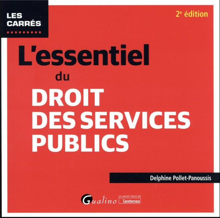 L'ESSENTIEL DU DROIT DES SERVICES PUBLICS (2E EDITION) - POLLET-PANOUSSIS D. - GUALINO