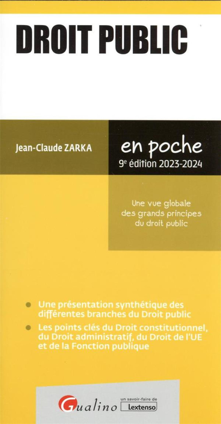 DROIT PUBLIC : UNE VUE GLOBALE DES GRANDS PRINCIPES DU DROIT PUBLIC - ZARKA JEAN-CLAUDE - GUALINO