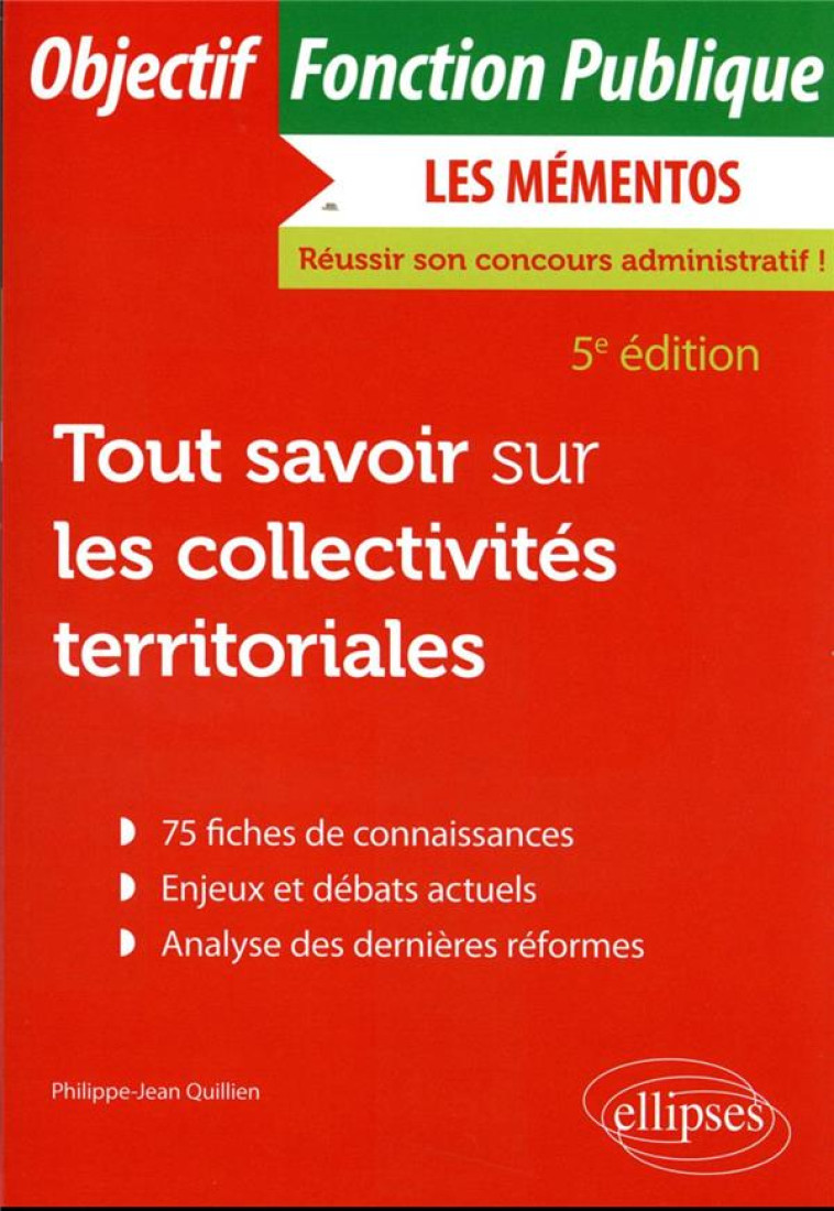 TOUT SAVOIR SUR LES COLLECTIVITES TERRITORIALES (5E EDITION) - QUILLIEN P-J. - ELLIPSES MARKET
