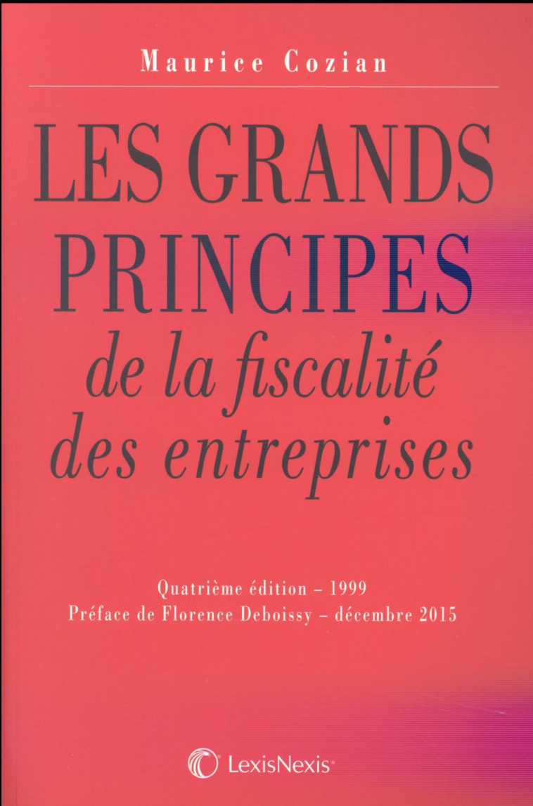 LES GRANDS PRINCIPES DE LA FISCALITE DES ENTREPRISES (4E EDITION) - XXX - LexisNexis