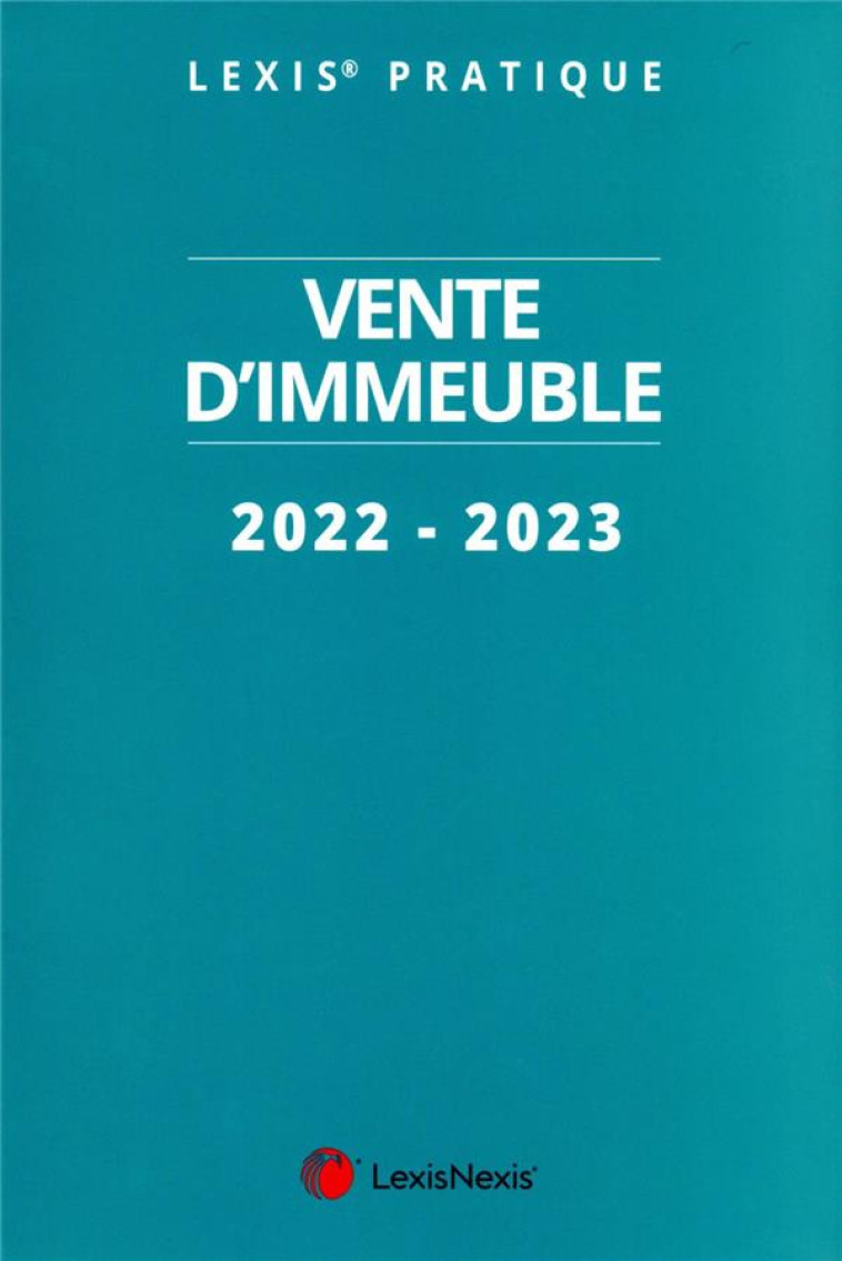 LEXISPRATIQUE VENTE D'IMMEUBLE (EDITION 2022/2023) - COLLECTIF - Lexis Nexis/Litec