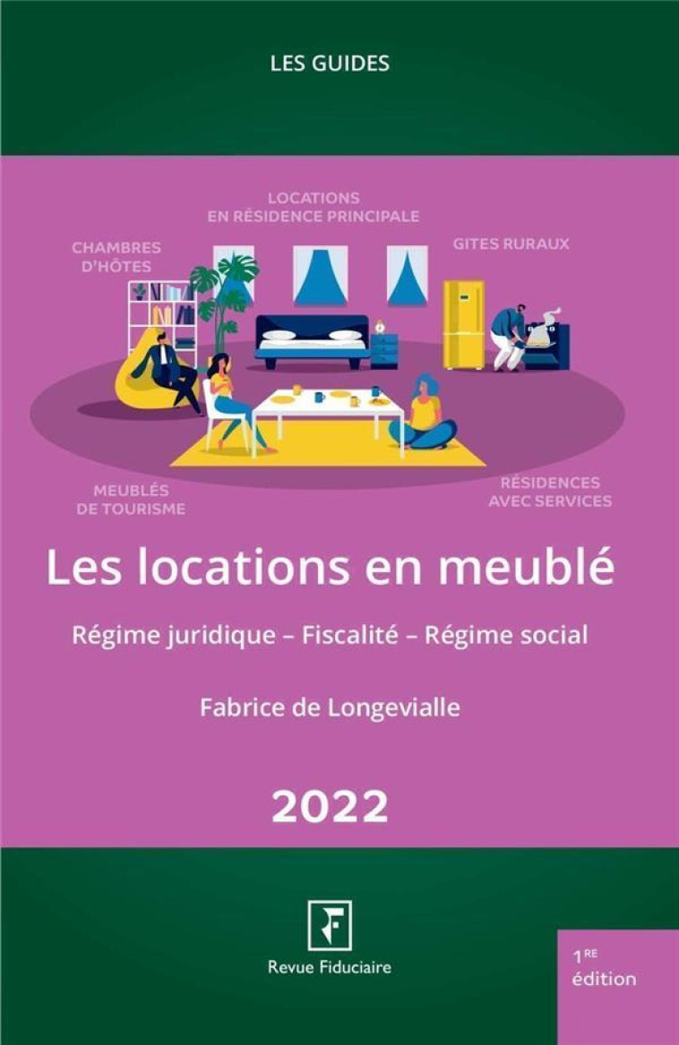 LES LOCATIONS EN MEUBLE (EDITION 2022) - LONGEVIALLE (DE) F. - FIDUCIAIRE