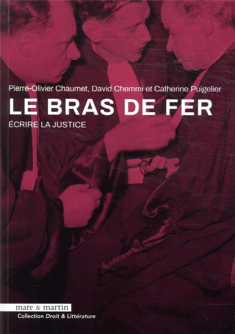 LE BRAS DE FER  -  ECRIRE LA JUSTICE - CHAUMET/CHEMMI - MARE MARTIN