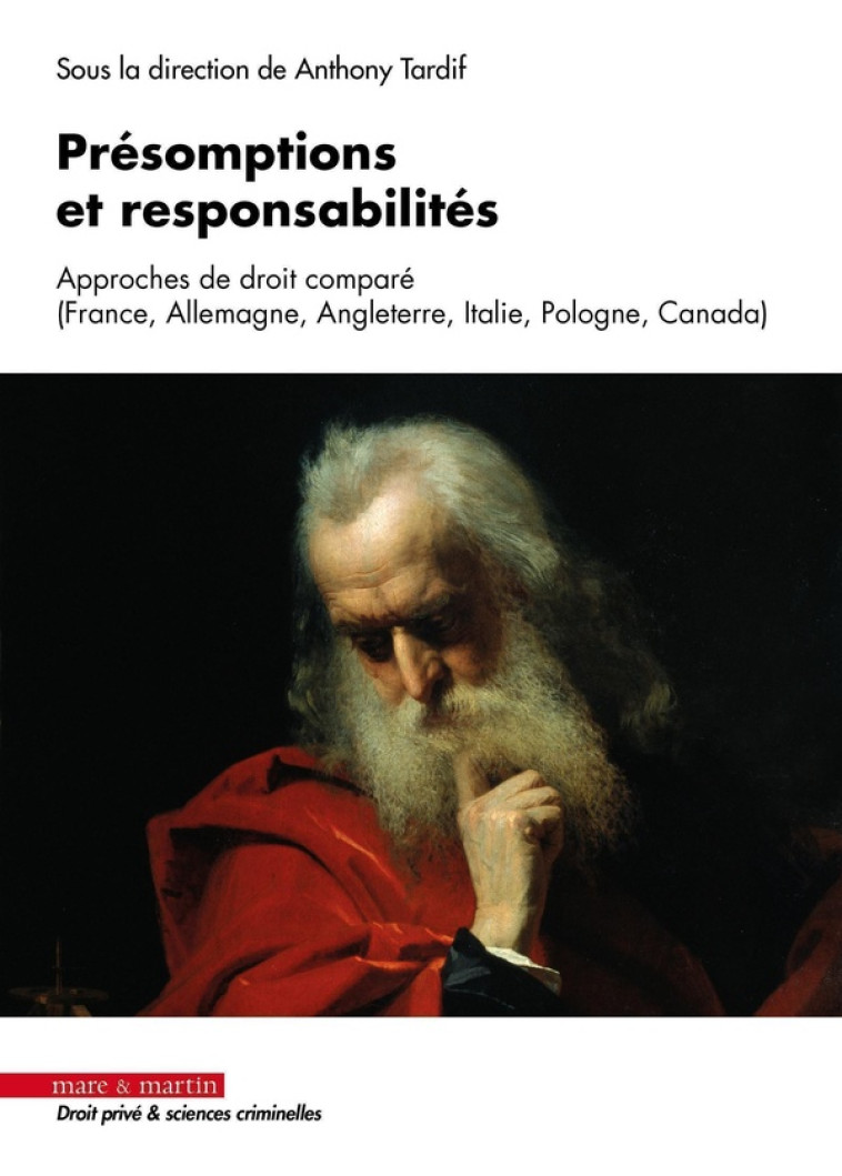PRESOMPTIONS ET RESPONSABILITES : APPROCHES DE DROIT COMPARE (FRANCE, ALLEMAGNE, ANGLETERRE, ITALIE, POLOGNE, CANADA) - TARDIF ANTHONY - MARE MARTIN
