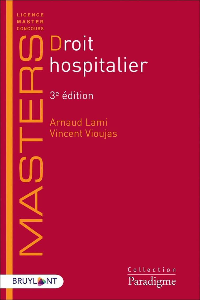 DROIT HOSPITALIER (3E EDITION) - LAMI/VIOUJAS - LARCIER