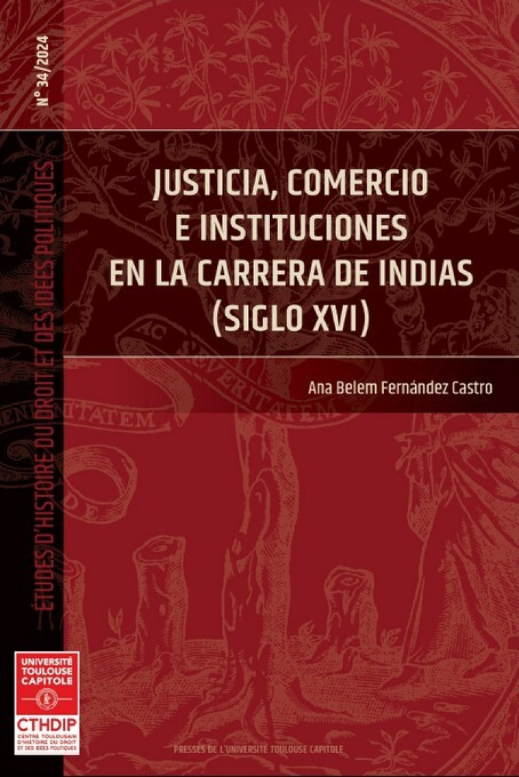 JUSTICIA, COMERCIO E INSTITUCIONES EN LA CARRERA DE INDAS (SIGLO XVI) - VOL34 - BELEM FERNANDEZ CAST - IFR